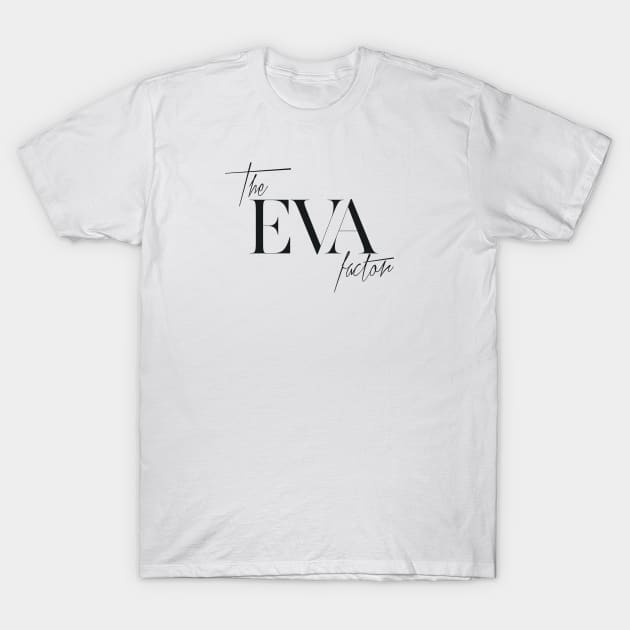 The Eva Factor T-Shirt by TheXFactor